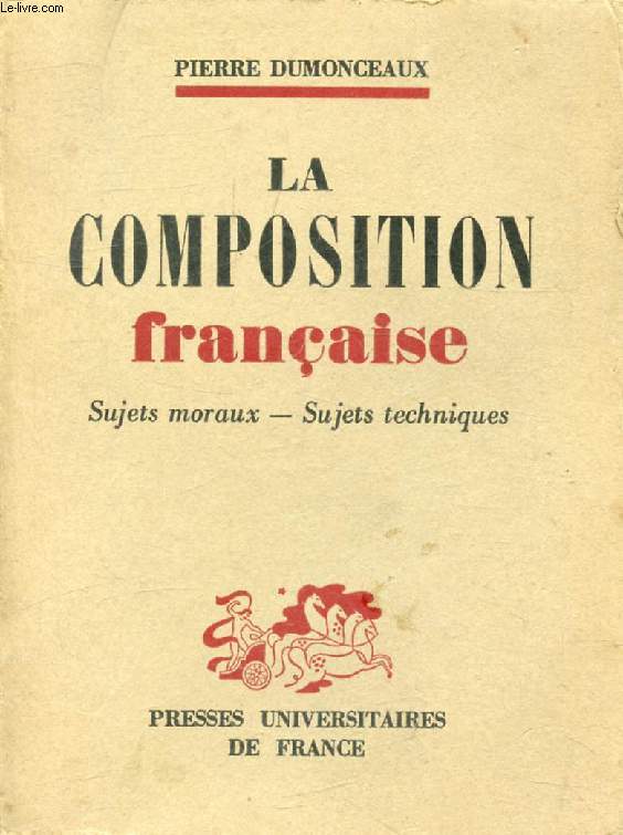 LA COMPOSITION FRANCAISE, SUJETS MORAUX, SUJETS TECHNIQUES