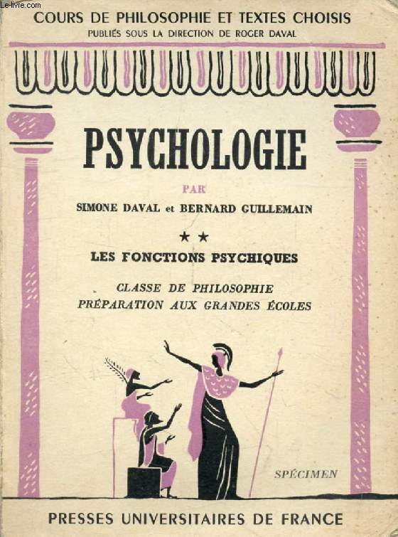 PSYCHOLOGIE, TOME II, LES FONCTIONS PSYCHIQUES, CLASSE DE PHILOSOPHIE ET PREPARATION AUX G.E.