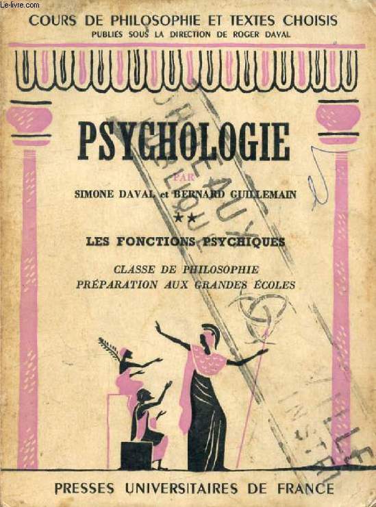 PSYCHOLOGIE, TOME II, LES FONCTIONS PSYCHIQUES, CLASSE DE PHILOSOPHIE ET PREPARATION AUX G.E.