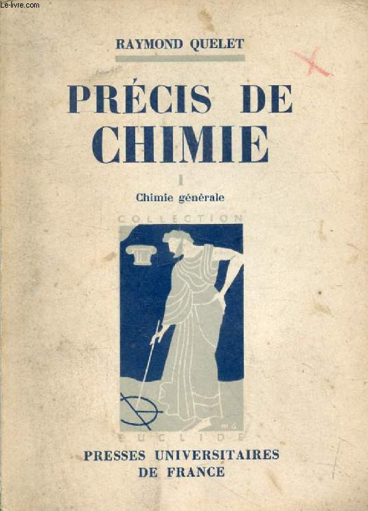 PRECIS DE CHIMIE, TOME I, CHIMIE GENERALE (P.C.B., S.P.C.N., M.P.C.)