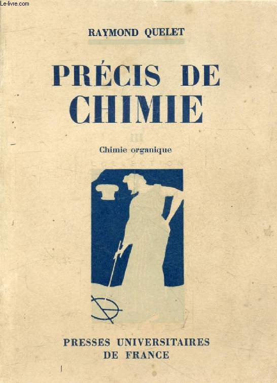 PRECIS DE CHIMIE, TOME III, CHIMIE ORGANIQUE (P.C.B., S.P.C.N., M.P.C.)