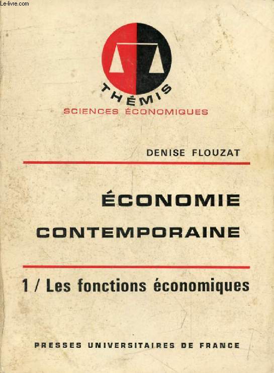 ECONOMIE CONTEMPORAINE, TOME 1, LES FONCTIONS ECONOMIQUES (Thmis)