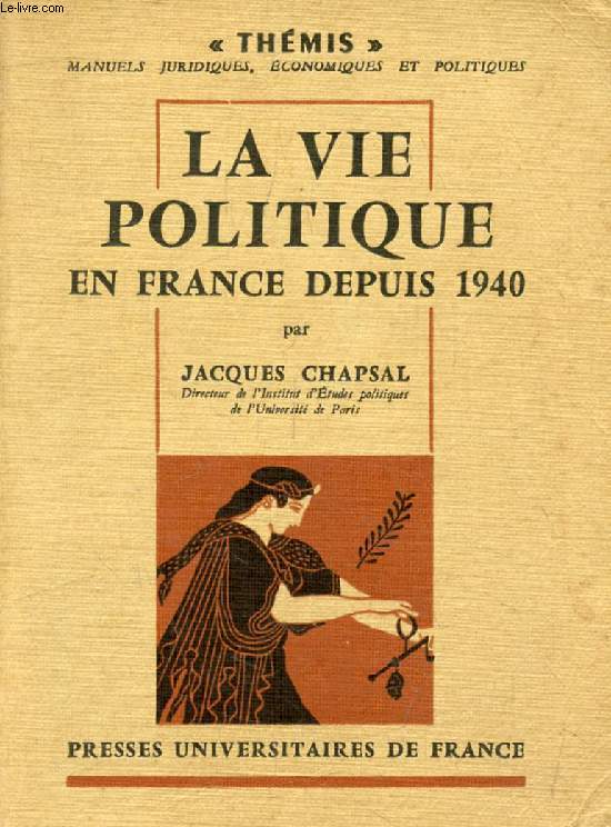 LA VIE POLITIQUE EN FRANCE DEPUIS 1940 (Thmis)