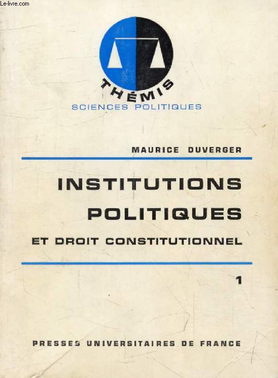 INSTITUTIONS POLITIQUES ET DROIT CONSTITUTIONNEL, TOME 1, LES GRANDS SYSTEMES POLITIQUES (Thmis)