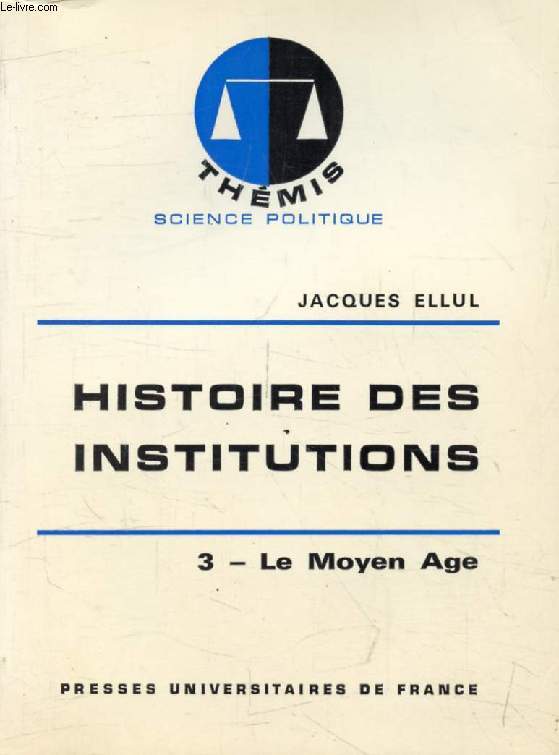 HISTOIRE DES INSTITUTIONS, TOME 3, LE MOYEN AGE (Thmis)