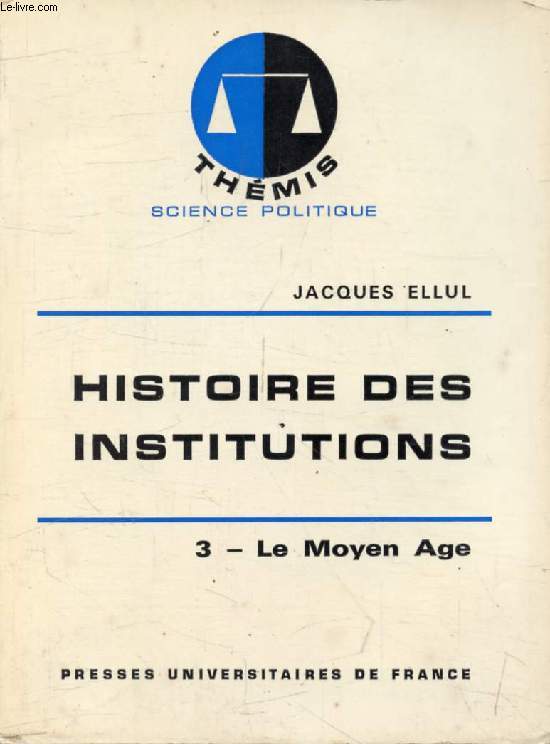 HISTOIRE DES INSTITUTIONS, TOME 3, LE MOYEN AGE (Thmis)