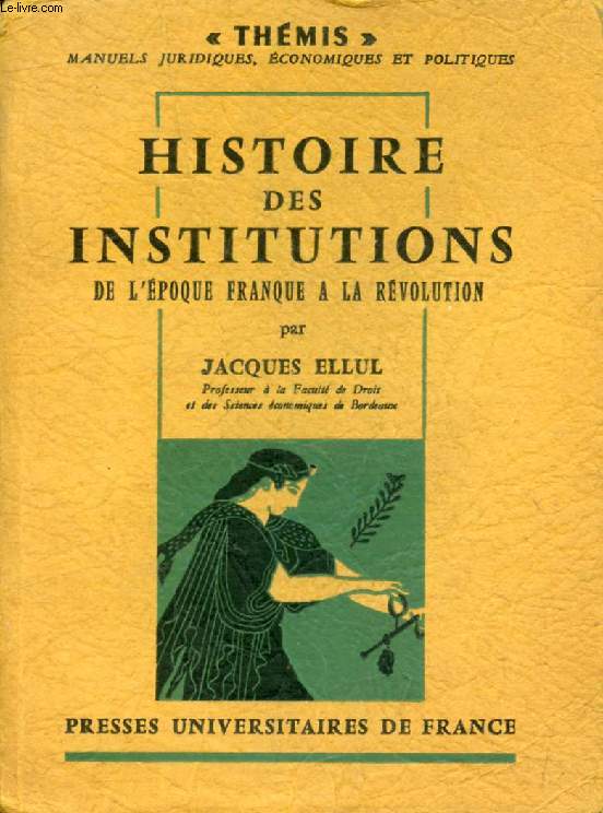 HISTOIRE DES INSTITUTIONS DE L'EPOQUE FRANQUE A LA REVOLUTION (Thmis)