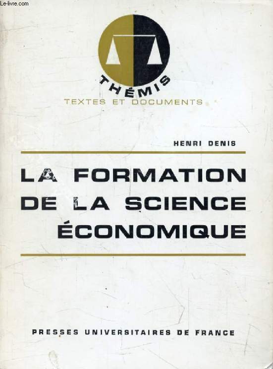 LA FORMATION DE LA SCIENCE ECONOMIQUE (Thmis)