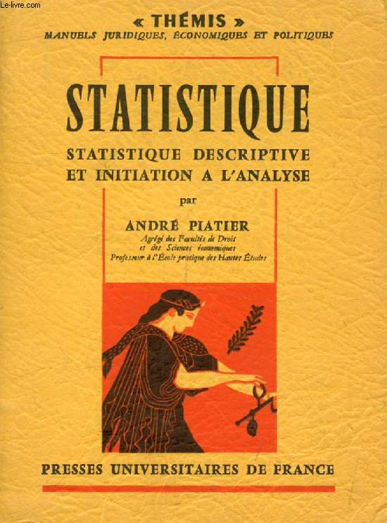 STATISTIQUE, TOME I, STATISTIQUE DESCRIPTIVE ET INITIATION A L'ANALYSE (Thmis)