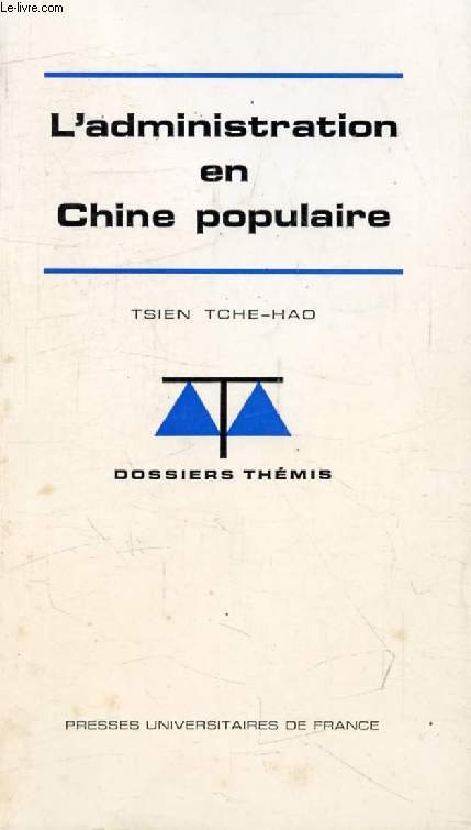 L'ADMINISTRATION EN CHINE POPULAIRE (Dossiers Thmis)