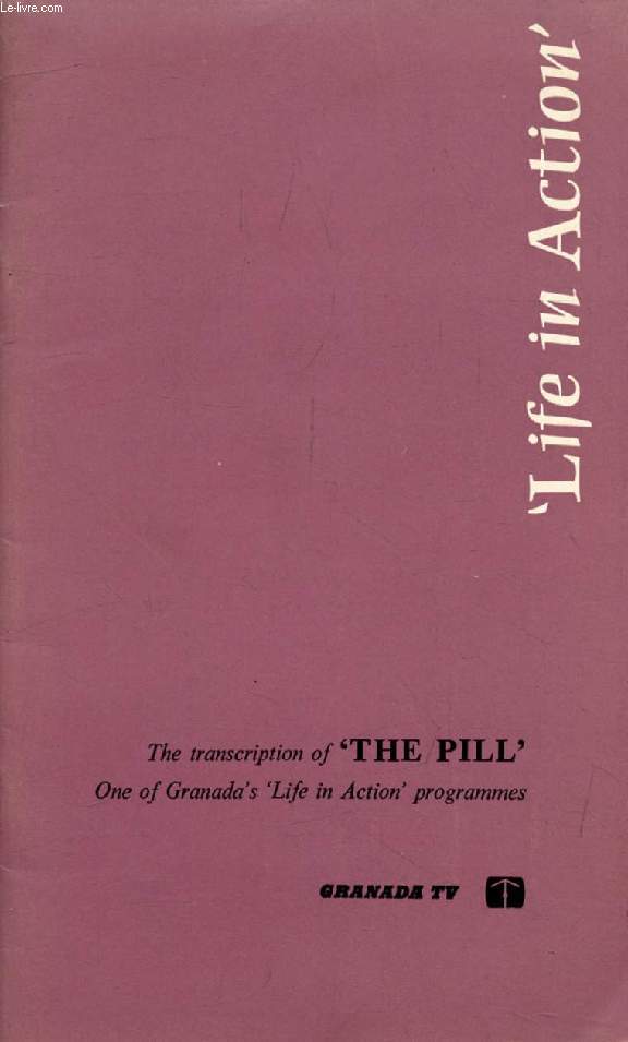 'THE PILL' (LIFE IN ACTION)