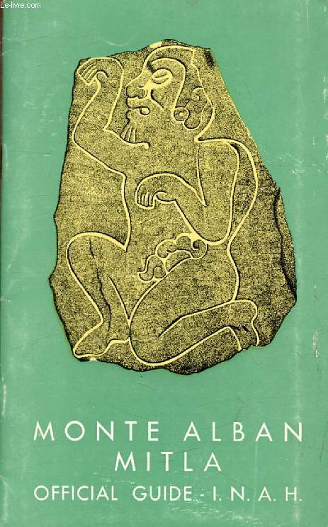 MONTE ALBAN, MITLA, Official Guide