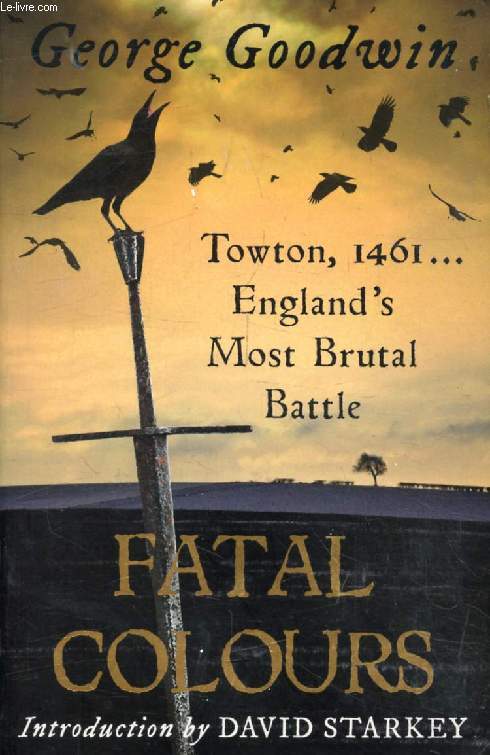 FATAL COLOURS, The Battle of Towton, 1461