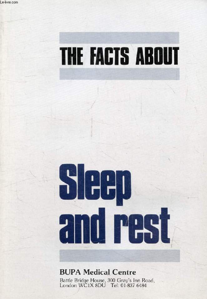 THE FACTS ABOUT SLEEP AND REST