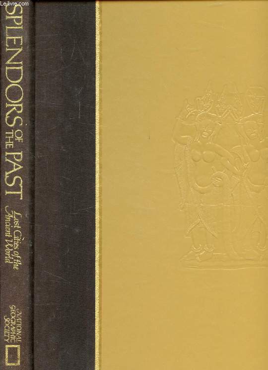 SPLENDORS OF THE PAST, LOST CITIES OF THE ANCIENT WORLD