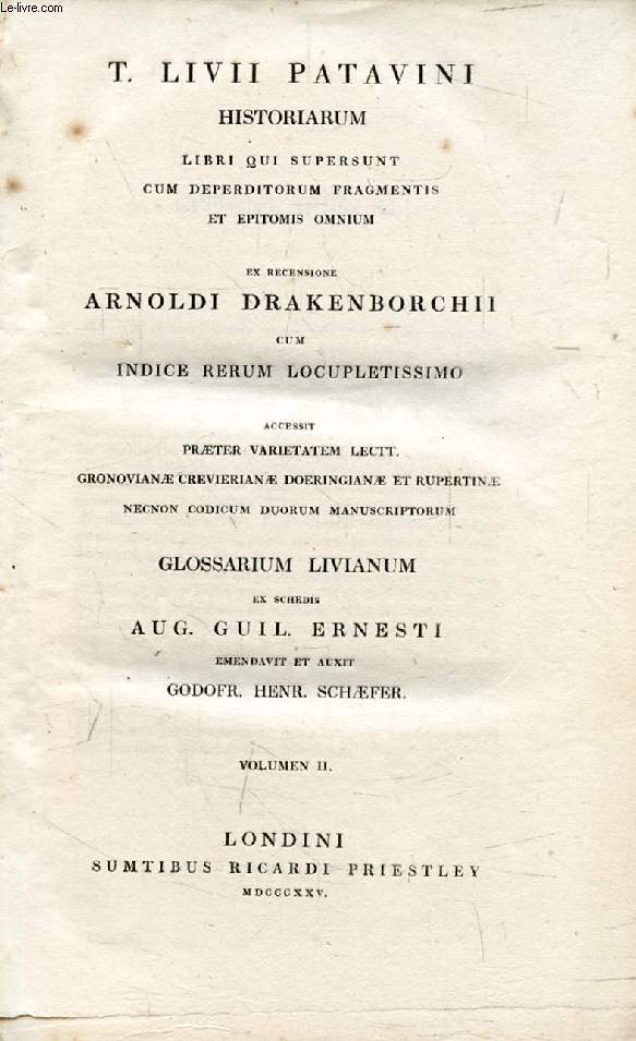 T. LIVII PATAVINI HISTORIARUM LIBRI QUI SUPERSUNT CUM DEPERDITORUM FRAGMENTIS ET EPITOMIS OMNIUM, VOLUMEN II