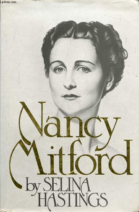 NANCY MITFORD, A Biography