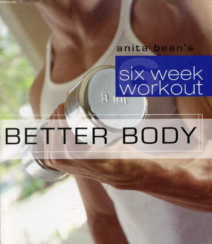 BETTER BODY (SIX WEEK WORKOUT)