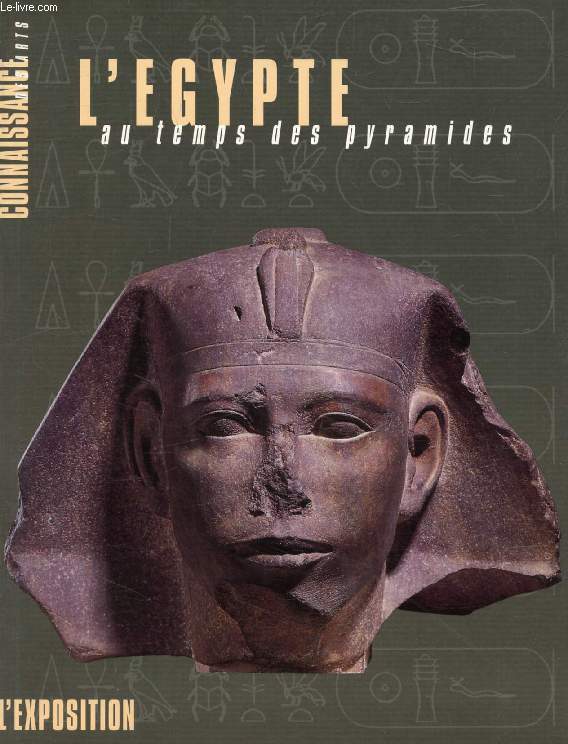 L'EGYPTE AU TEMPS DES PYRAMIDES (CONNAISSANCE DES ARTS, H.S. N 135)