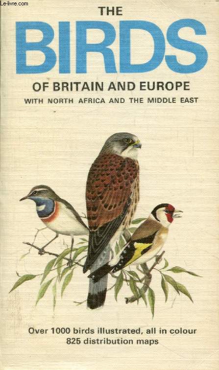 THE BIRDS OF BRITAIN AND EUROPE, With North Africa and the Middle East