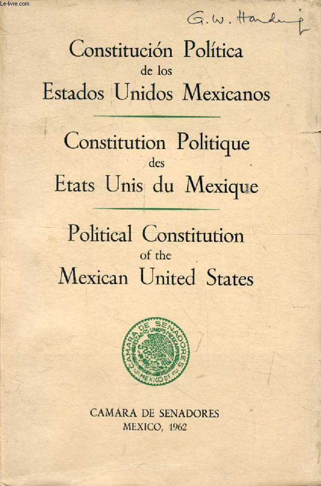CONSTITUCION POLITICA DE LOS ESTADOS UNIDOS MEXICANOS / CONSTITUTION POLITIQUES DES ETATS UNIS DU MEXIQUE / POLITICAL CONSTITUTION OF THE MEXICAN UNITED STATES
