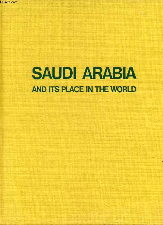 SAUDI ARABIA AND ITS PLACE IN THE WORLD