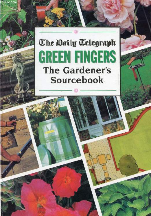 THE DAILY TELEGRAPH GREEN FINGERS, THE GARDENER'S SOURCEBOOK