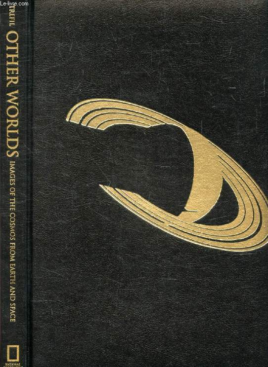 OTHER WORLDS, IMAGES OF THE COSMOS FROM EARTH AND SPACE