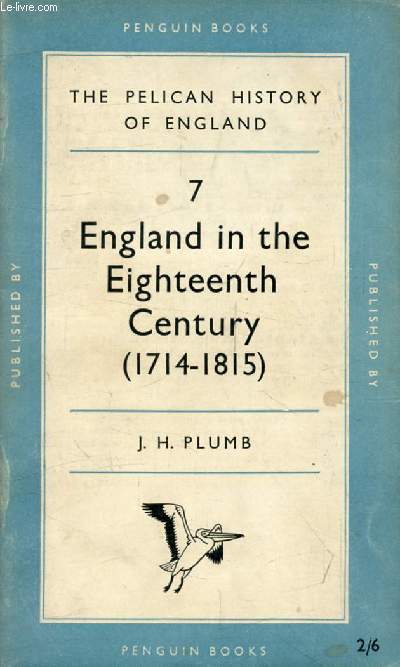ENGLAND IN THE EIGHTEENTH CENTURY (1714-1815) (THE PELICAN HISTORY OF ENGLAND, 7)