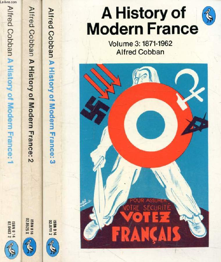 A HISTORY OF MODERN FRANCE, 3 VOLUMES (OLD REGIME AND REVOLUTION, 1715-1799 / FROM THE FIRST EMPIRE TO THE SECOND EMPIRE, 1799-1871 / FRANCE OF THE REPUBLICS, 1871-1962)