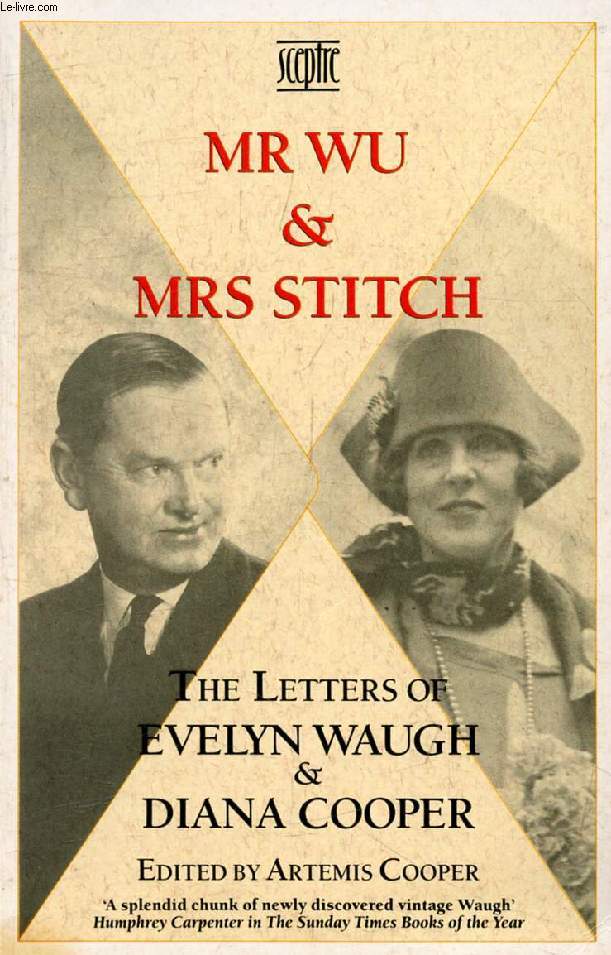 MR WU AND MRS STITCH, The Letters of Evelyn Waugh and Diana Cooper