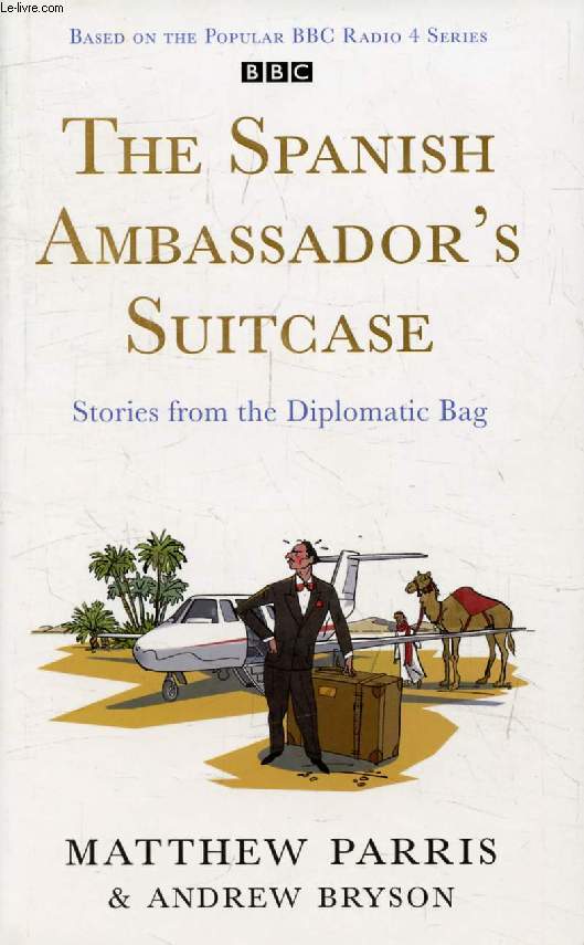 THE SPANISH AMBASSADOR'S SUITCASE, Stories from the Diplomatic Bag