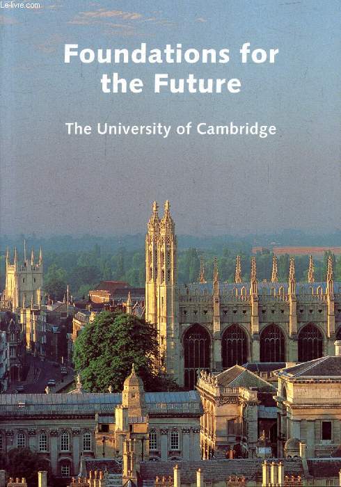 FOUNDATIONS FOR THE FUTURE, THE UNIVERSITY OF CAMBRIDGE