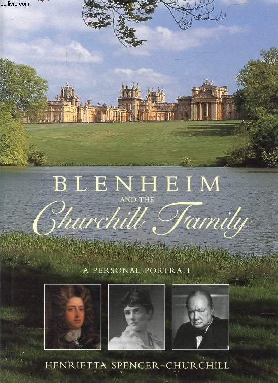 BLENHEIM AND THE CHURCHILL FAMILY, A Personal Portrait