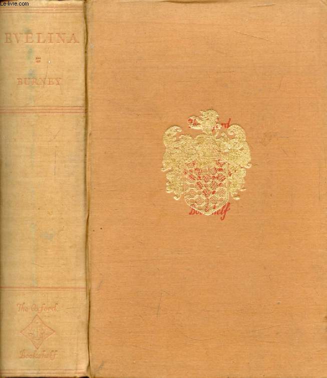 EVELINA, OR, THE HISTORY OF A YOUNG LADY'S ENTRANCE INTO THE WORLD
