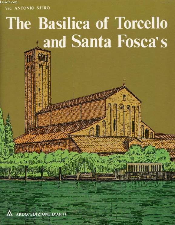 THE BASILICA OF TORCELLO AND SANTA FOSCA'S