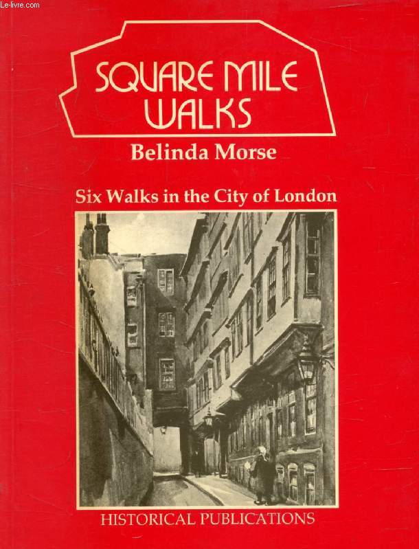 SQUARE MILE WALKS, Six Walks in the City of London
