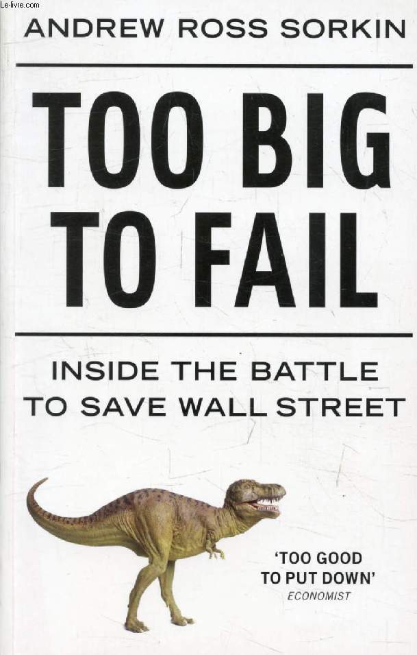 TOO BIG TO FAIL, Inside the Battle to Save Wall Street