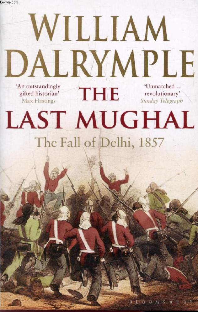 THE LAST MUGHAL, The Fall of Delhi, 1857