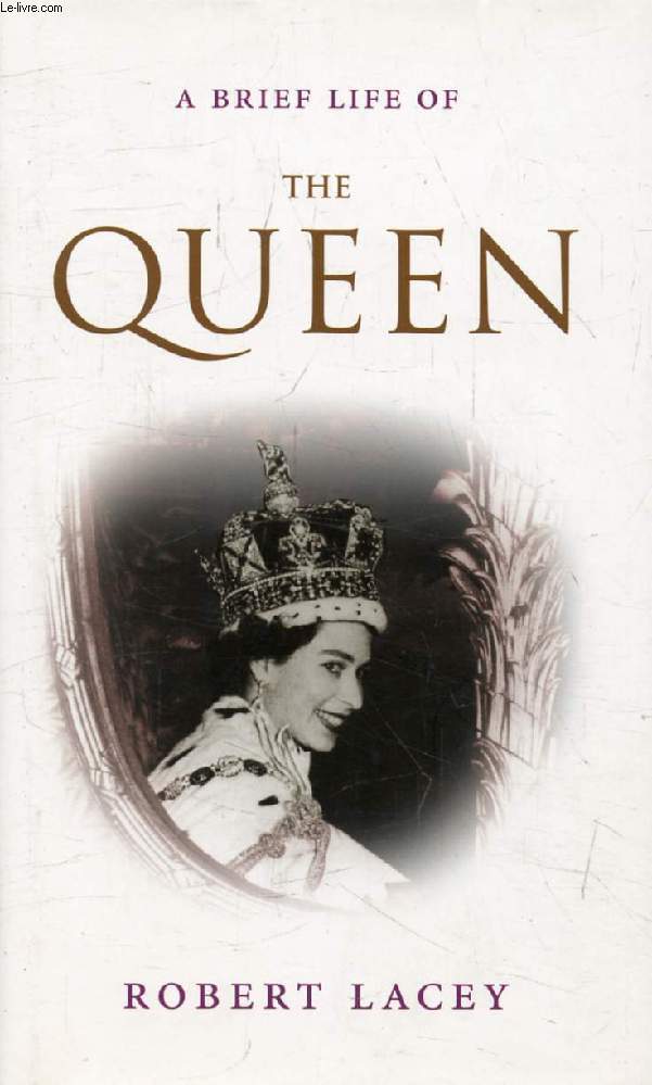A BRIEF LIFE OF THE QUEEN