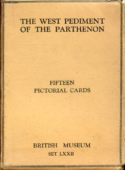 THE WEST PEDIMENT OF THE PARTHENON, 15 PICTORIAL CARDS (British Museum, Set LXXII)