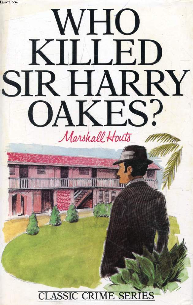 WHO KILLED SIR HARRY OAKES ?