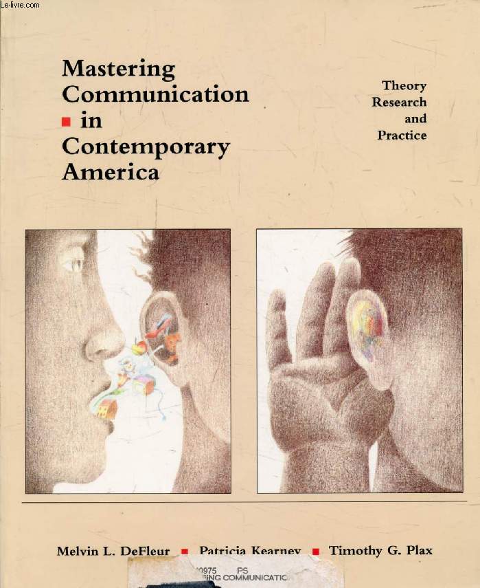 MASTERING COMMUNICATION IN CONTEMPORARY AMERICA, Theory, Research, and Practice