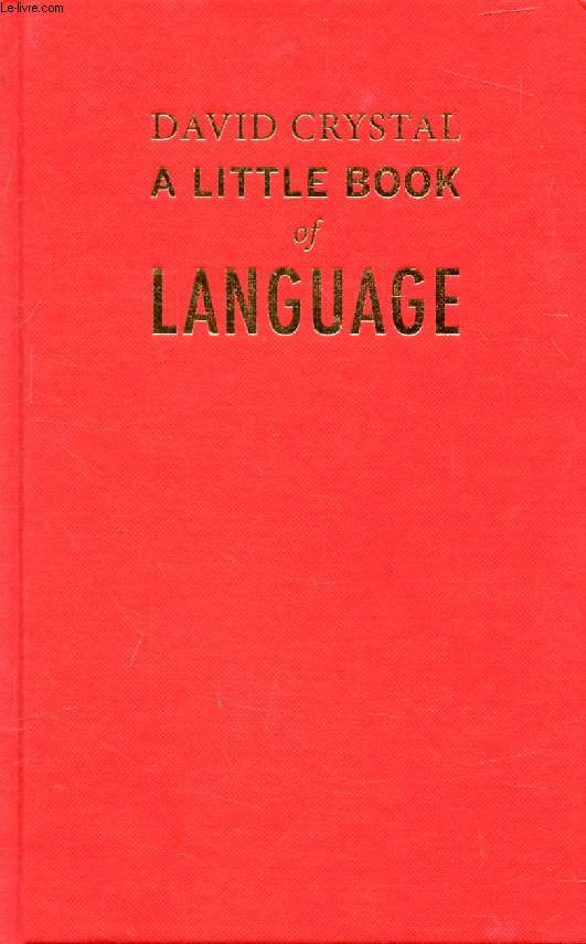 A LITTLE BOOK OF LANGUAGE