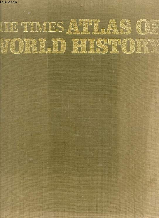 THE TIMES ATLAS OF WORLD HISTORY
