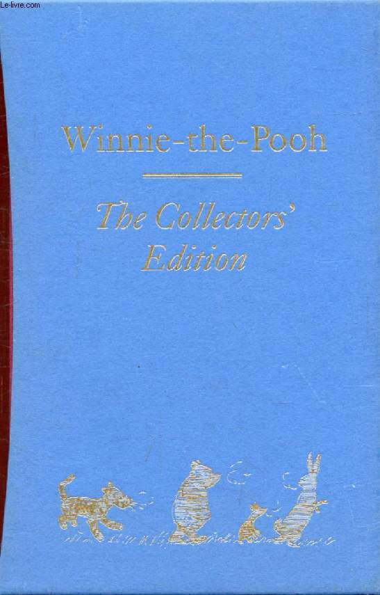 WINNIE-THE-POOH, THE COLLECTORS' EDITION (WINNIE-THE-POOH / THE HOUSE AT POOH CORNER / WHEN WE WERE VERY YOUNG / NOW WE ARE SIX)