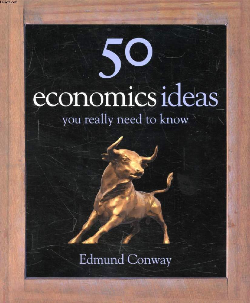 50 ECONOMICS IDEAS YOU REALLY NEED TO KNOW