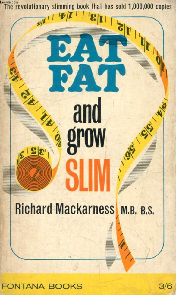 EAT FAT AND GROW SLIM