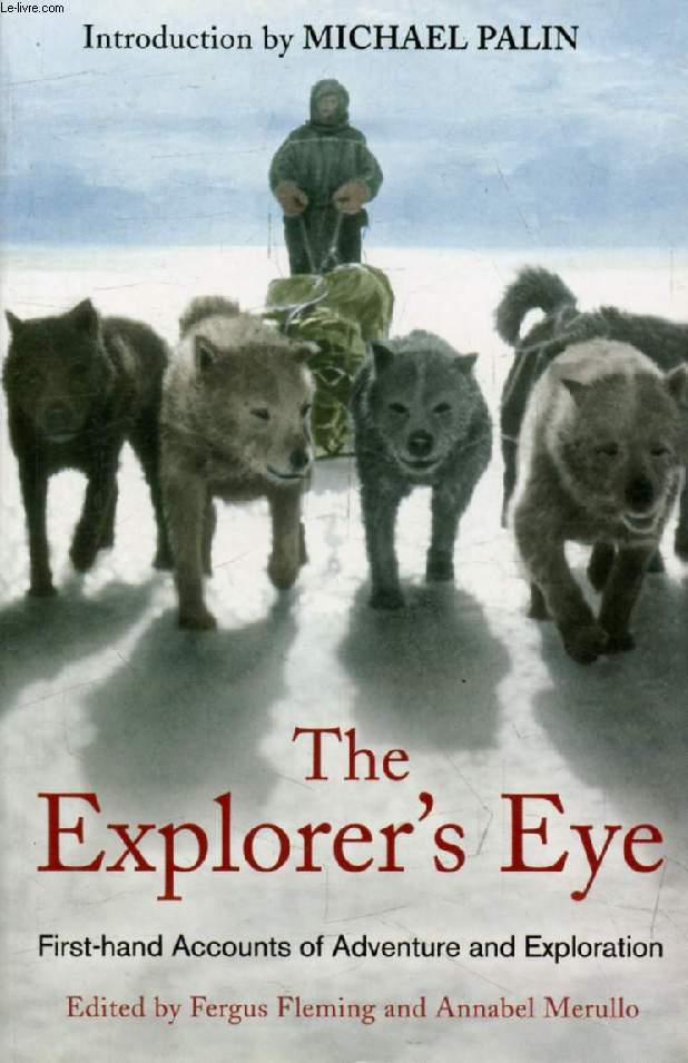 THE EXPLORER'S EYE, First-Hand Accounts of Adventure and Exploration
