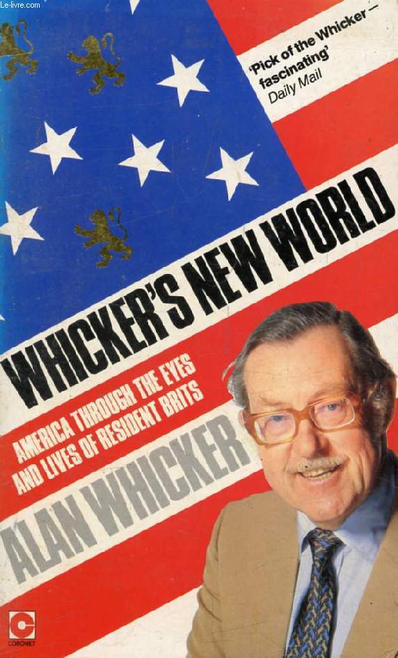 WHICKER'S NEW WORLD, America Through the Eyes and Lives of Resident Brits
